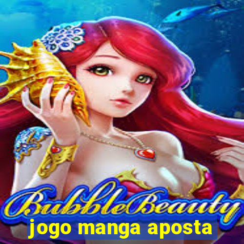 jogo manga aposta